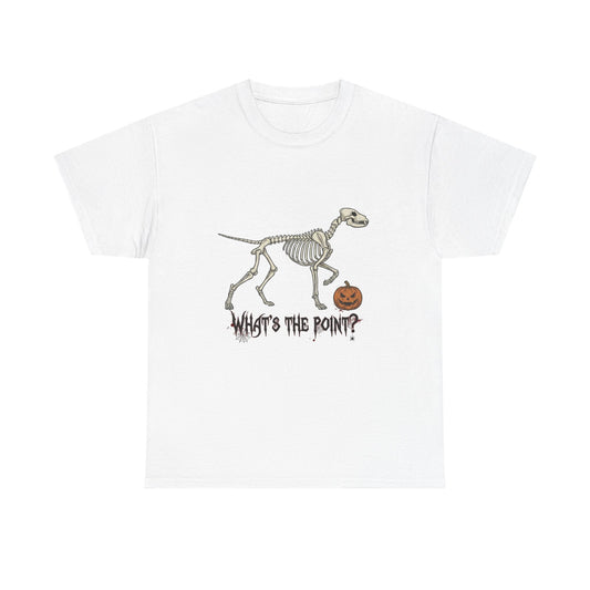 Skeleton Dog Halloween T‑Shirt — "What's the Point?" Funny Spooky Tee
